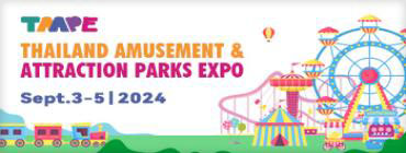 Thailand Amusement & Attraction Parks Expo(TAAPE) 2024